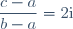 \dfrac{c-a}{b-a}=2\text{i}